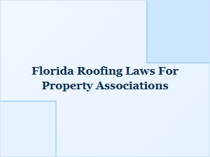 Florida Roof Repair Regulations for Property Associations