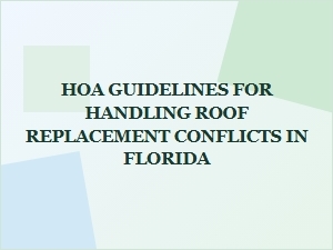 Hoa Guidelines for Roof Replacement Conflicts in Florida