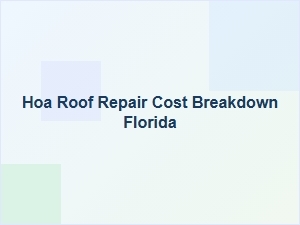 Hoa Roof Repair Cost Breakdown Florida
