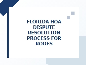Florida Hoa Roof Dispute Resolution Process